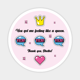 You got me feeling like a queen | Thank you, Shelbe! | Gang gang | Strong woman | Back to School | Dorm decor | College shirts | TikTok Pinkydoll NPC Magnet